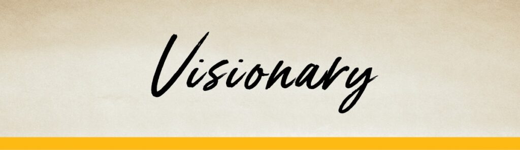 A graphic reading "Visionary"