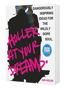 Holler at Your Dreams book